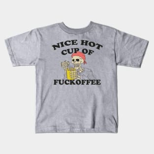 Nice Hot Cup of Fuckoffee Kids T-Shirt